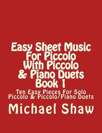 bokomslag Easy Sheet Music For Piccolo With Piccolo & Piano Duets Book 1