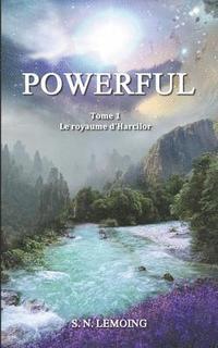 bokomslag POWERFUL - Tome 1: Le royaume d'Harcilor
