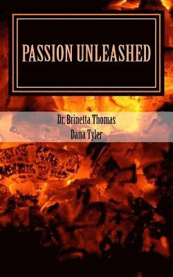 Passion Unleashed: Bring Your Best Self To God 1