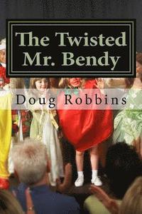 bokomslag The Twisted Mr. Bendy