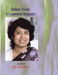 Mihir Mahesh Dave - Taslima Nasrin- A Committed Humanist, Häftad