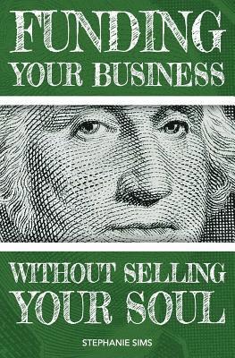 Funding Your Business Without Selling Your Soul 1