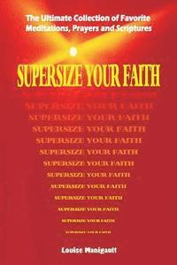 bokomslag Supersize Your Faith: The Ultimate Collection of Favorite Meditations, Prayers and Scriptures