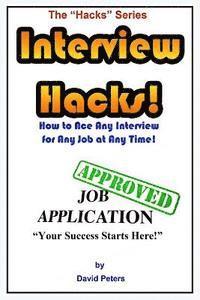 David Peters - Interview Hacks!: How to Ace Any Interview for Any Job at Any Time!, Häftad