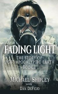 bokomslag Fading Light book 1: The story of post-apocalyptic Earth