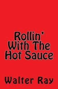 Rollin With The Hot Sauce 1