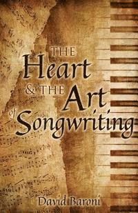 bokomslag The Heart and the Art of Songwriting