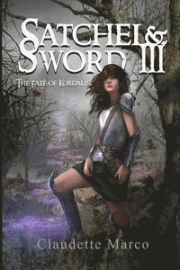 bokomslag Satchel & Sword III: The Fate of Kordalis