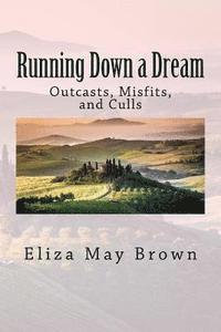 Running Down a Dream: Outcasts, Misfits, and Culls 1