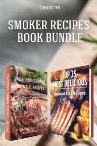 bokomslag Smoker Recipes Book Bundle: TOP 25 California Smoking Meat Recipes ] Most Delicious Smoked Ribs Recipes that Will Make you Cook Like a Pro