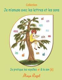 bokomslag Je m'amuse avec les lettres et les sons: Je pratique les voyelles ei & le son [è]