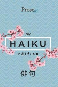 Prose. The Haiku Edition