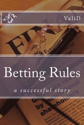 Betting Rules: A Successful Story 1