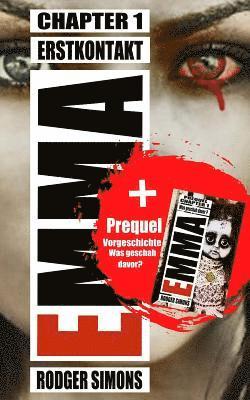 Rodger Simons - Emma: Chapter 1 - Erstkontakt + Prequel - Vorgeschichte - Was geschah in der Forschungsanlage davor? - Komplettpaket (Psychothriller), Häftad