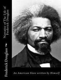 Narrative of The Life of Frederick Douglass: An American Slave written by Himself