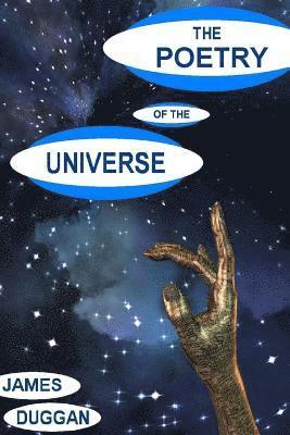 The Poetry of the Universe: A Unique Interpretation 1