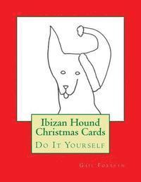 Ibizan Hound Christmas Cards: Do It Yourself 1