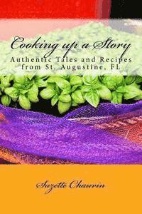 bokomslag Cooking up a Story: Authentic Local Tales and Recipes from St. Augustine Florida