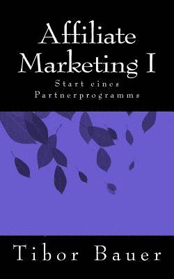 Affiliate Marketing I: Start eines Partnerprogramms 1