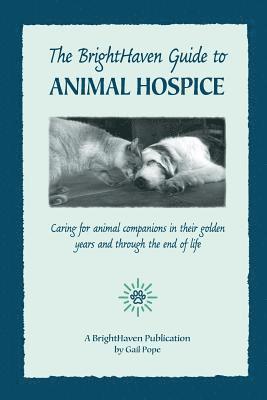bokomslag The BrightHaven Guide to Animal Hospice