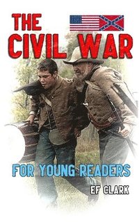 bokomslag The Civil War for Young Readers