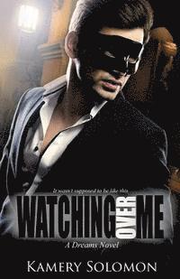 Watching Over Me: A Dreams Novel 1