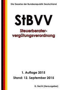 bokomslag Steuerberatervergütungsverordnung - StBVV, 1. Auflage 2015