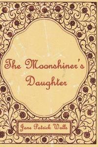 The Moonshiner's Daughter 1