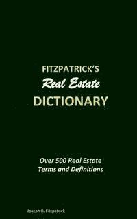 bokomslag Fitzpatrick's Real Estate Dictionary: Over 500 Real Estate Terms and Definitions