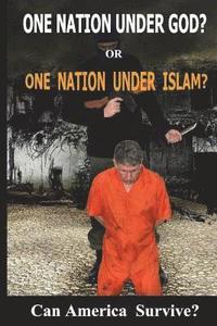 bokomslag One Nation under God? or One Nation Under Allah?: Can America Survive?