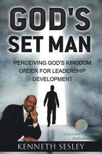 bokomslag God's Set Man: Perceiving God's Kingdom Order of Leadership Development