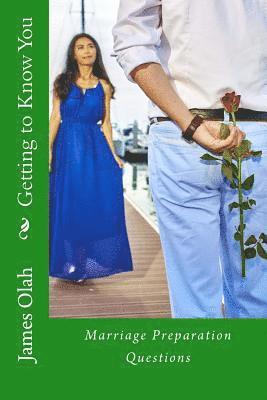 James Olah - Getting to Know You: Questions to help prepare for marriage, Häftad