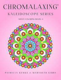 Chromalaxing Kaleidoscope Series Adult Coloring Book # 1 1