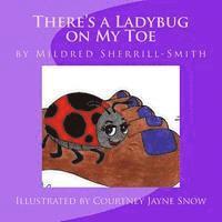 There's a Ladybug on My Toe 1