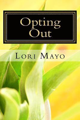 Opting Out: Leaving Abuse, Living Love 1