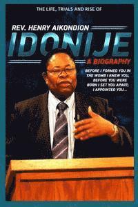 Henry a. Idonije - Rev. Henry Aikondion Idonije: A Biography, Häftad