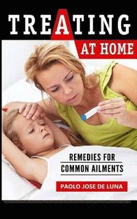 bokomslag Treating at Home: Remedies for Common Ailments