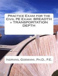 bokomslag Practice Exam for the Civil PE Exam: Breadth + Transportation Depth