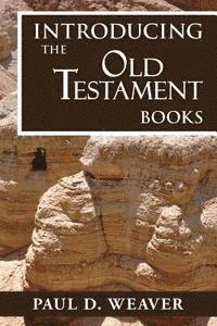 bokomslag Introducing the Old Testament Books: A Thorough but Concise Introduction for Proper Interpretation