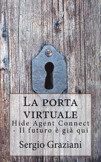 bokomslag La porta virtuale: Hide Agent Connect - Il futuro è già qui