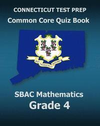 bokomslag CONNECTICUT TEST PREP Common Core Quiz Book SBAC Mathematics Grade 4: Revision and Preparation for the Smarter Balanced Assessments