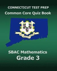 bokomslag CONNECTICUT TEST PREP Common Core Quiz Book SBAC Mathematics Grade 3: Revision and Preparation for the Smarter Balanced Assessments