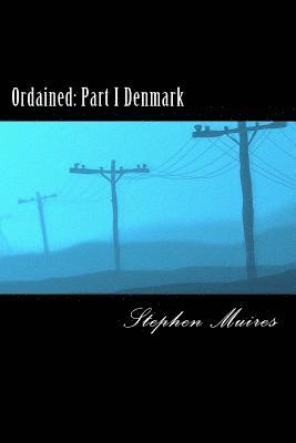 Ordained: Part I Denmark 1