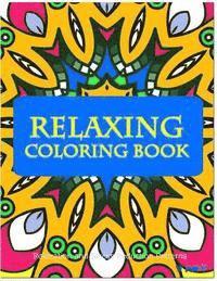 bokomslag Relaxing Coloring Book: Coloring Books for Adults Relaxation: Relaxation & Stress Reduction Patterns