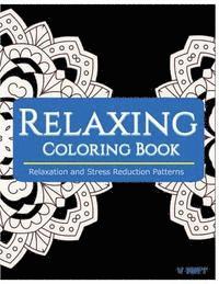 bokomslag Relaxing Coloring Book: Coloring Books for Adults Relaxation: Relaxation & Stress Reduction Patterns