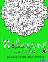 bokomslag Relaxing Coloring Book: Coloring Books for Adults Relaxation: Relaxation & Stress Reduction Patterns