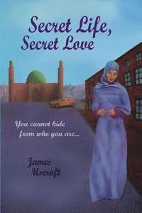 Secret Life, Secret Love: You Cannot Hide From Who You Are... 1