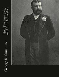 bokomslag How The Poor Live, and Horrible London
