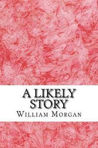 bokomslag A Likely Story: William De Morgan Classics Collection