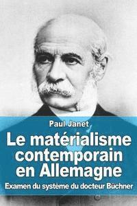 Le matérialisme contemporain en Allemagne: Examen du système du docteur Büchner 1